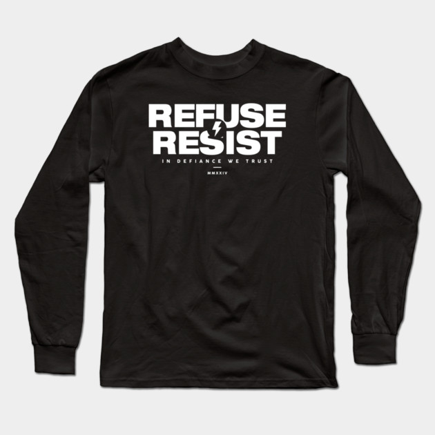 REFUSE RESIST Long Sleeve T-Shirt by artslaves