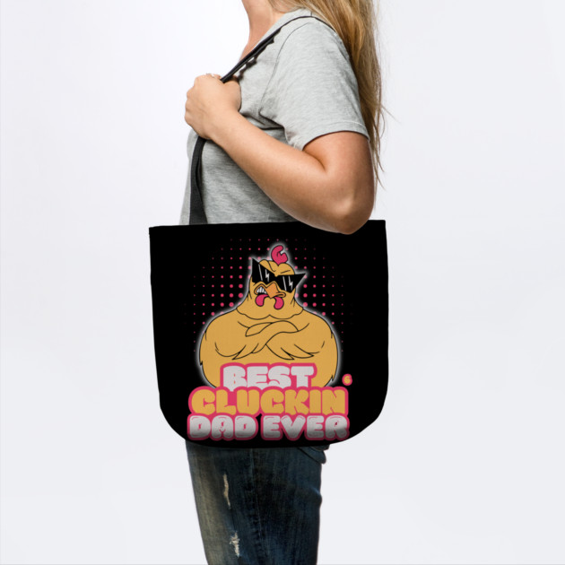 Best Cluckin Dad Ever by The WYLD Tribe