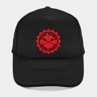Row Hard Row Fast Hat