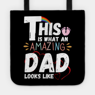 This is What an Amazing Dad Looks Like Tote