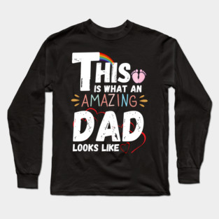 This is What an Amazing Dad Looks Like Long Sleeve T-Shirt