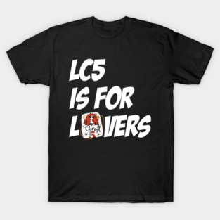 LC5 is for Lovers T-Shirt