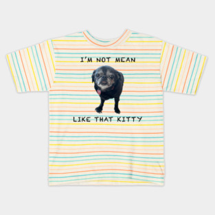 I'm Not Mean Like That Kitty Kids T-Shirt