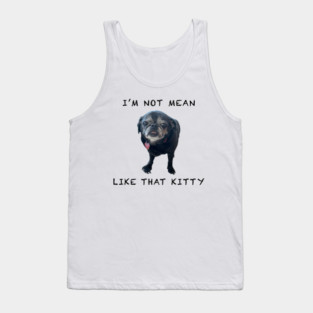 I'm Not Mean Like That Kitty Tank Top