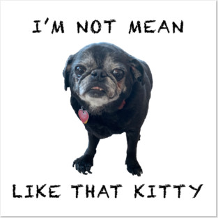 I'm Not Mean Like That Kitty Posters and Art