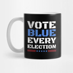 Vote Blue Every Election Mug