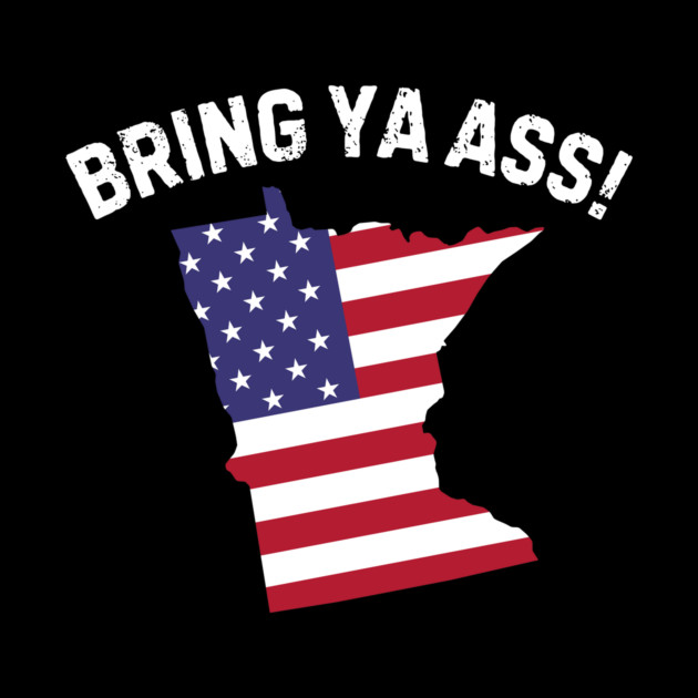 Bring ya ass to minnesota by The WYLD Tribe
