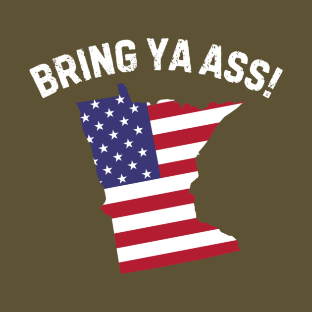 Bring ya ass to minnesota by The WYLD Tribe