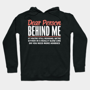 Dear person behind me Hoodie