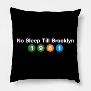 No Sleep Till Brooklyn - 1981 Pillow