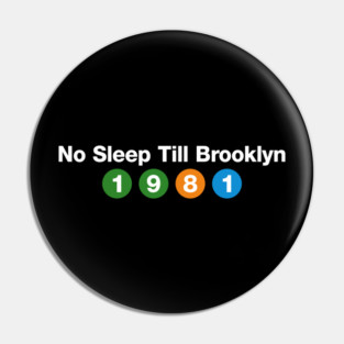 No Sleep Till Brooklyn - 1981 Pin