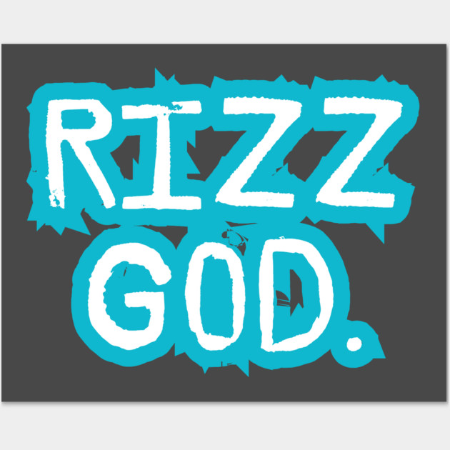 Rizz God- a gen z saying design - Rizz God - Posters and Art Prints ...