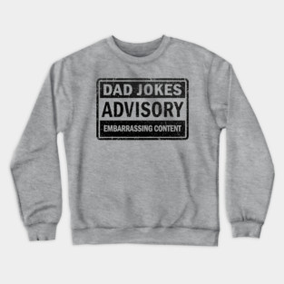 Dad Jokes Advisory Crewneck Sweatshirt