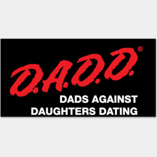 DADD - Dads Against Daughters Dating Posters and Art