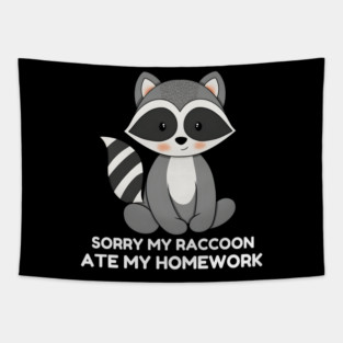 Sorry My Raccoon Ate My Homework Tapestry