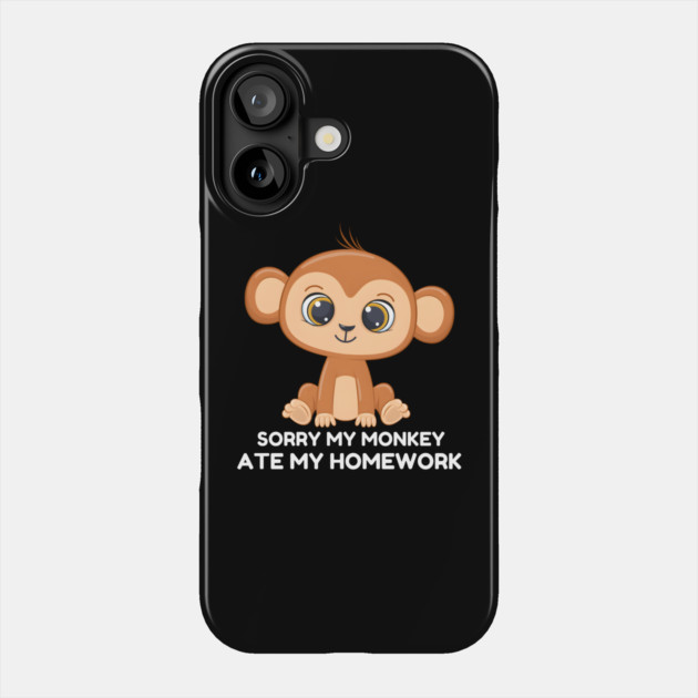 Sorry My Monkey Ate My Homework Phone Case by MakerMind8.2