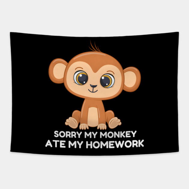 Sorry My Monkey Ate My Homework Tapestry by MakerMind8.2