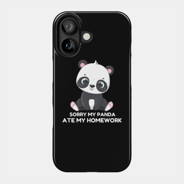 Sorry My Panda Ate My Homework Phone Case by MakerMind8.2