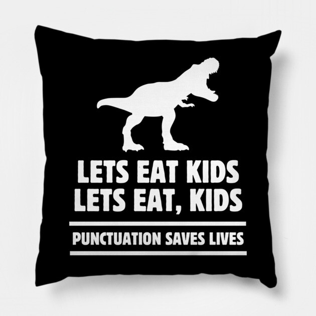 Punctuation Matters Pillow by Low Life Shirts