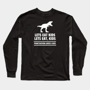 Punctuation Matters Long Sleeve T-Shirt