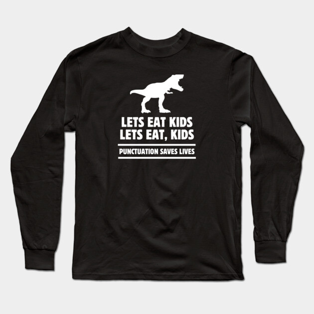Punctuation Matters Long Sleeve T-Shirt by Low Life Shirts
