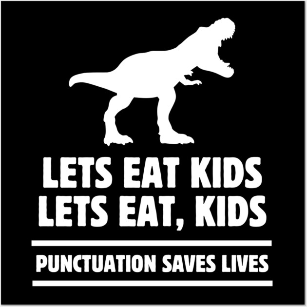 Punctuation Matters Wall Art by Low Life Shirts