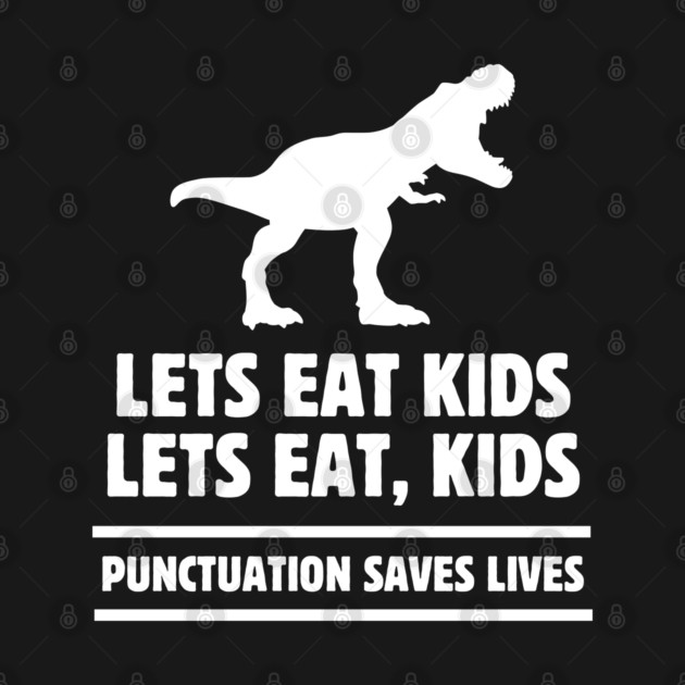 Punctuation Matters by Low Life Shirts