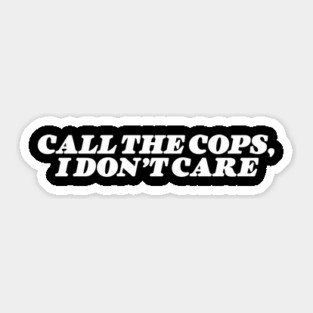 Call the Cops Sticker