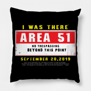 I was there - Area 51 Pillow