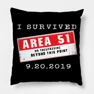 I Survived Area 51 Pillow