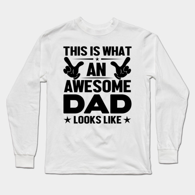 Awesome Dad Long Sleeve T-Shirt by MCAL Tees