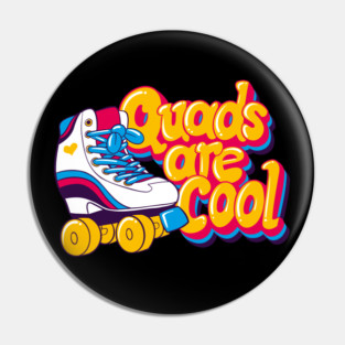 Quads are Cool Pin