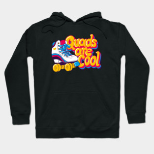 Quads are Cool Hoodie
