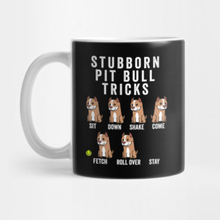 Stubborn Pit Bull Tricks Mug