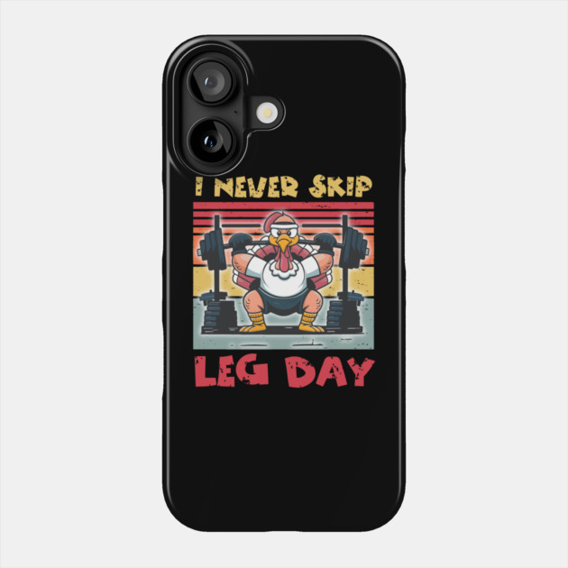 Thanksgiving I Never Skip Leg Day Turkey Phone Case by The WYLD Tribe