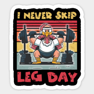 Thanksgiving I Never Skip Leg Day Turkey Sticker