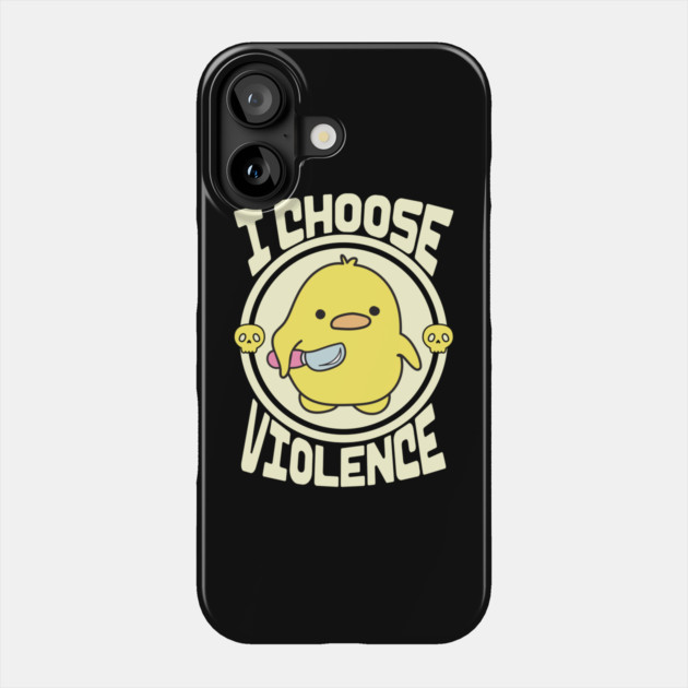 Funny Duck I Choose Violence Phone Case by The WYLD Tribe