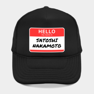 Hello My Name is Satoshi Nakamoto Hat