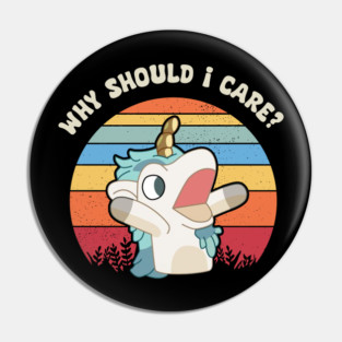 Why Should I Care? Unicorse Pin