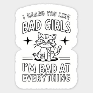 I'm Bad at Everything Sarcastic Bad Girls Humor Magnet