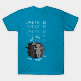One of Us T-Shirt