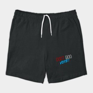 Don't Boo, Vote! Shorts