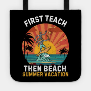 First Teach Then Beach 'SUMMER VACATION' Tote