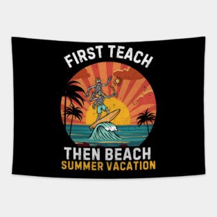 First Teach Then Beach 'SUMMER VACATION' Tapestry