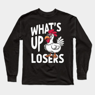 What's Up Losers Long Sleeve T-Shirt