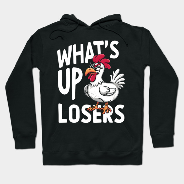 What's Up Losers Hoodie by MakerMind8.2
