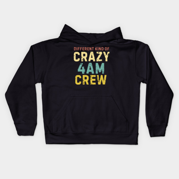 4 AM Crew Kids Hoodie by MakerMind8.2