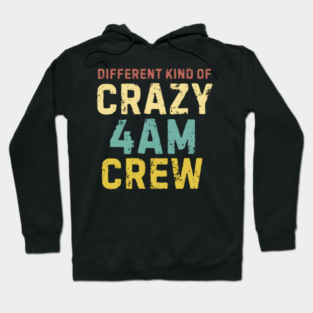 4 AM Crew Hoodie by MakerMind8.2