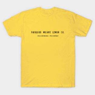 Fabulous Mojave Lemon Co T-Shirt