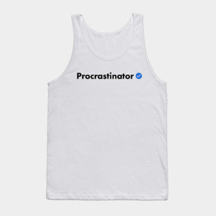 Verified Procrastinator Tank Top